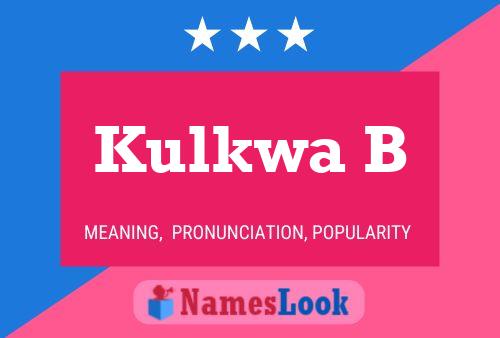 Постер имени Kulkwa B