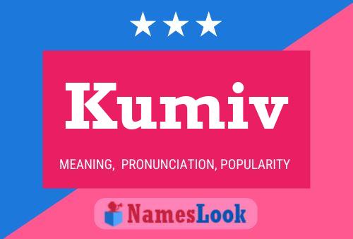 Постер имени Kumiv