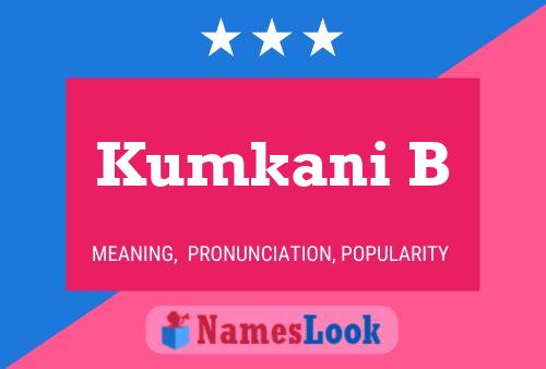 Постер имени Kumkani B