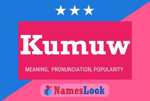 Постер имени Kumuw