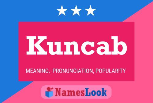 Постер имени Kuncab