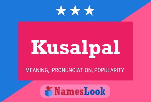 Постер имени Kusalpal