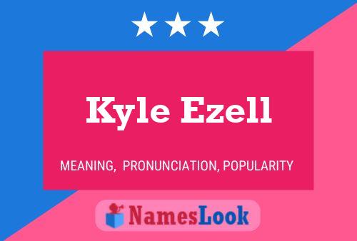 Постер имени Kyle Ezell