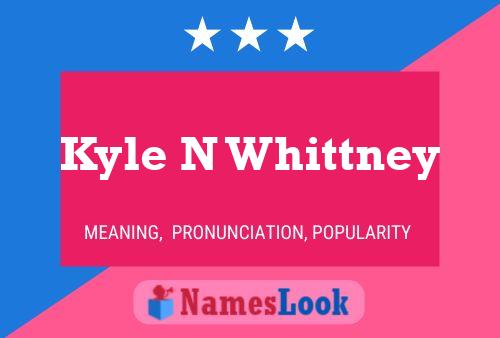 Постер имени Kyle N Whittney