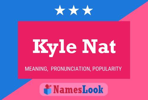 Постер имени Kyle Nat