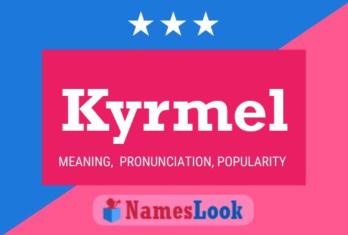 Постер имени Kyrmel