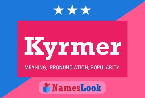 Постер имени Kyrmer