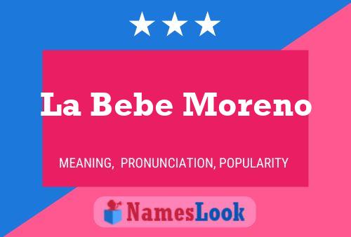 Постер имени La Bebe Moreno