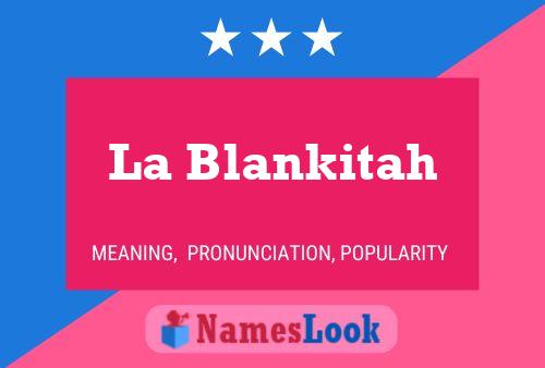 Постер имени La Blankitah