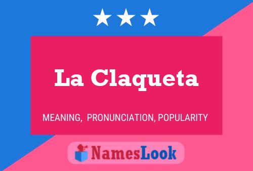 Постер имени La Claqueta