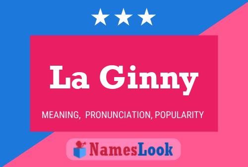 Постер имени La Ginny