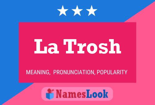 Постер имени La Trosh