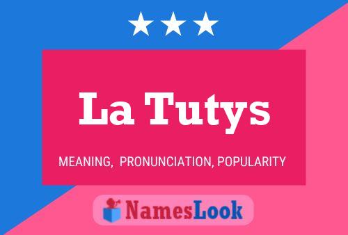 Постер имени La Tutys