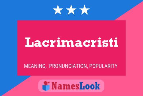 Постер имени Lacrimacristi