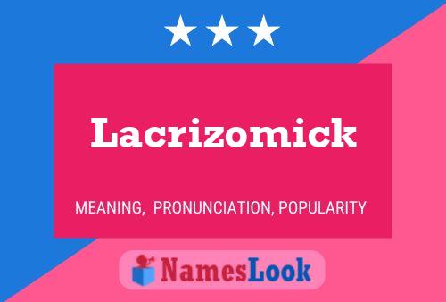 Постер имени Lacrizomick