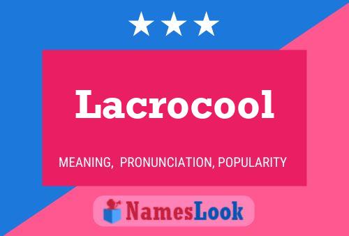 Постер имени Lacrocool