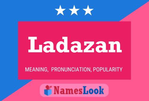 Постер имени Ladazan