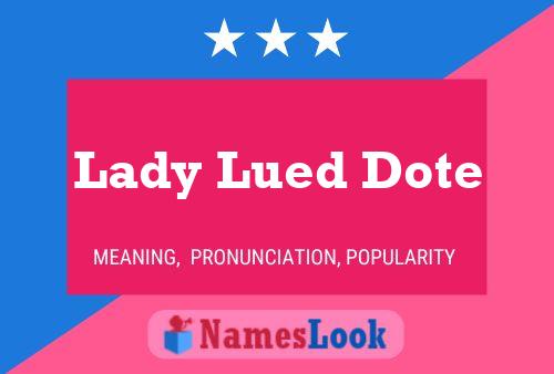 Постер имени Lady Lued Dote