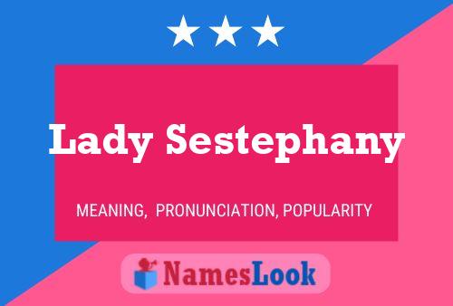 Постер имени Lady Sestephany