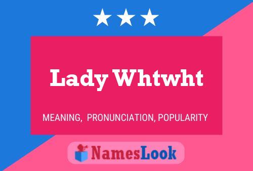 Постер имени Lady Whtwht