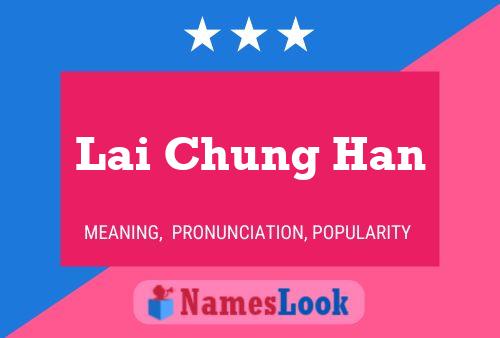 Постер имени Lai Chung Han