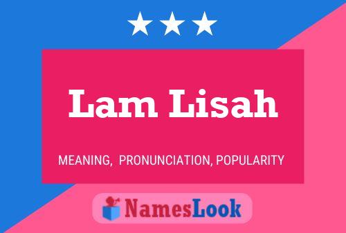 Постер имени Lam Lisah