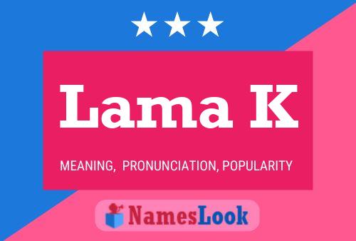 Постер имени Lama K