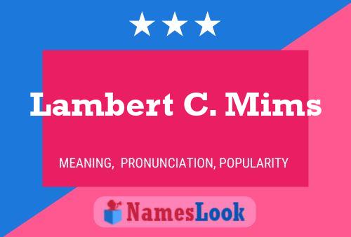 Постер имени Lambert C. Mims