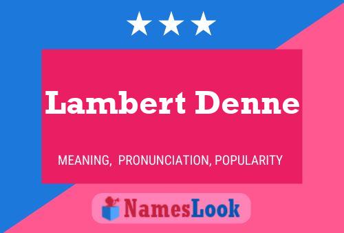 Постер имени Lambert Denne