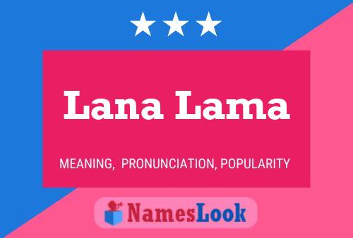 Постер имени Lana Lama