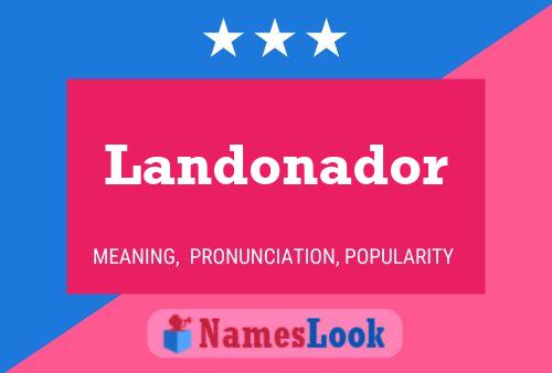 Постер имени Landonador