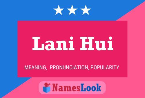 Постер имени Lani Hui