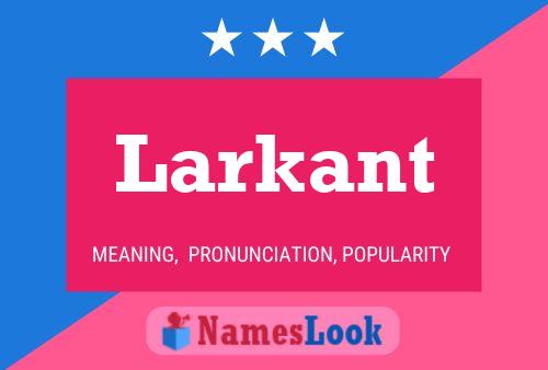 Постер имени Larkant