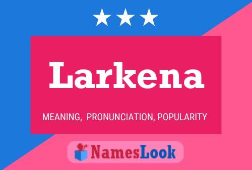 Постер имени Larkena