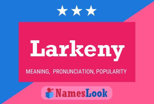 Постер имени Larkeny