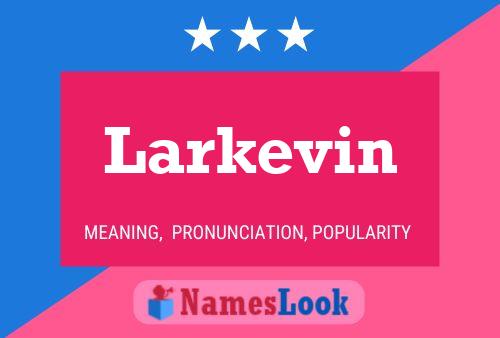 Постер имени Larkevin