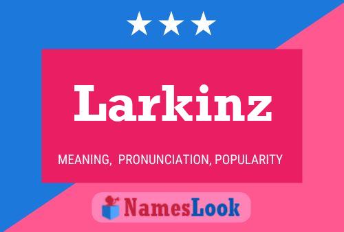 Постер имени Larkinz