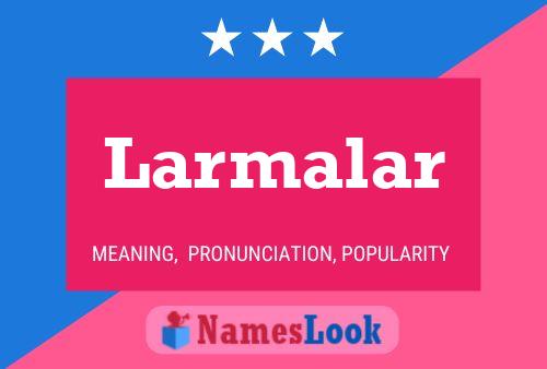 Постер имени Larmalar