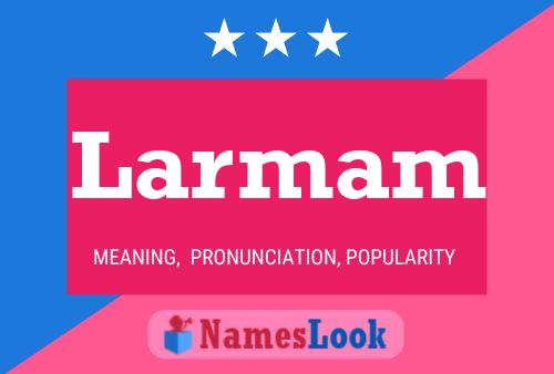 Постер имени Larmam