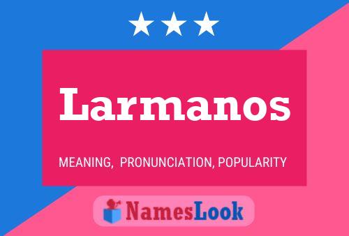 Постер имени Larmanos