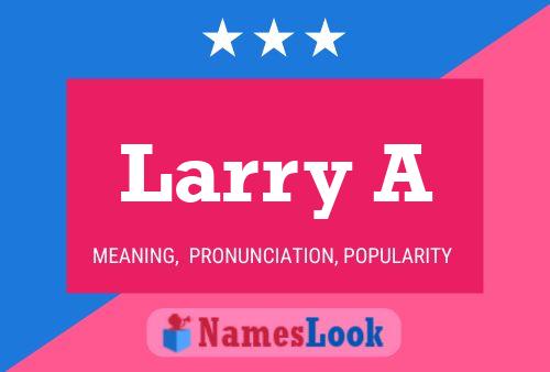 Постер имени Larry A