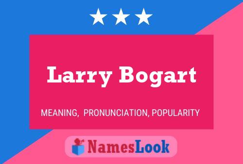 Постер имени Larry Bogart