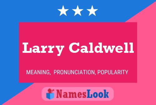 Постер имени Larry Caldwell