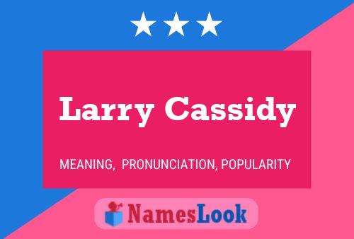 Постер имени Larry Cassidy