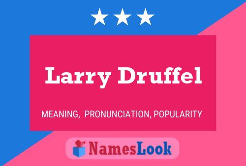 Постер имени Larry Druffel