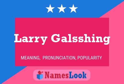 Постер имени Larry Galsshing