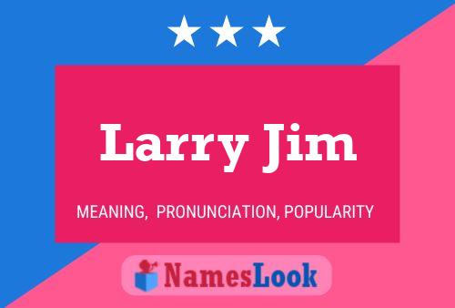 Постер имени Larry Jim