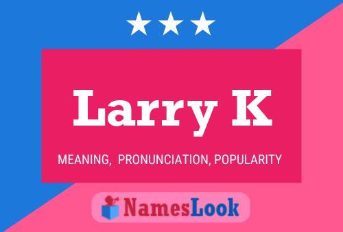 Постер имени Larry K