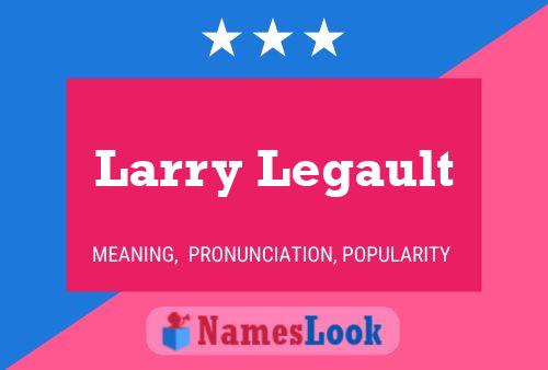 Постер имени Larry Legault