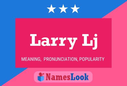 Постер имени Larry Lj